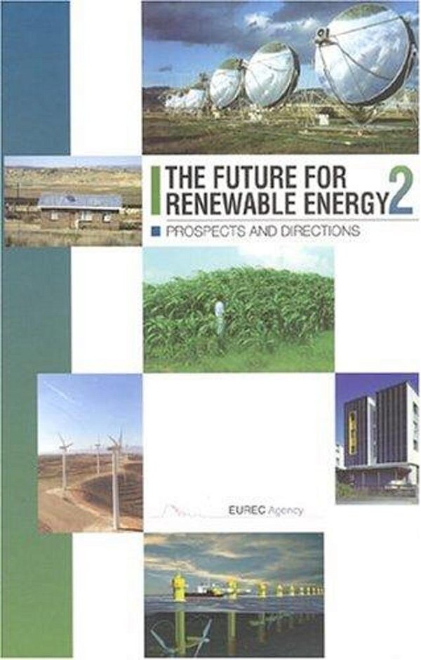 The Future For Renewable Energy 2: Prospects And Directions - Mf-..