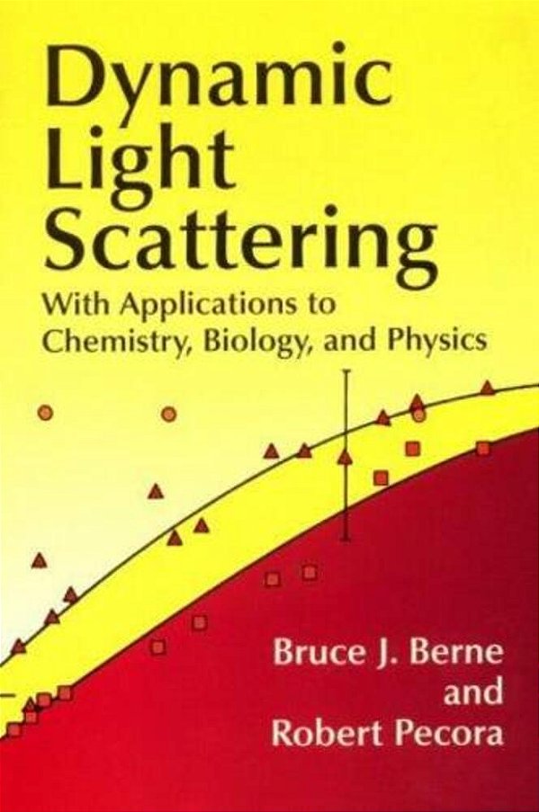 Dynamic Light Scattering: With Applications To Chemistry, Biology, And Physics-..
