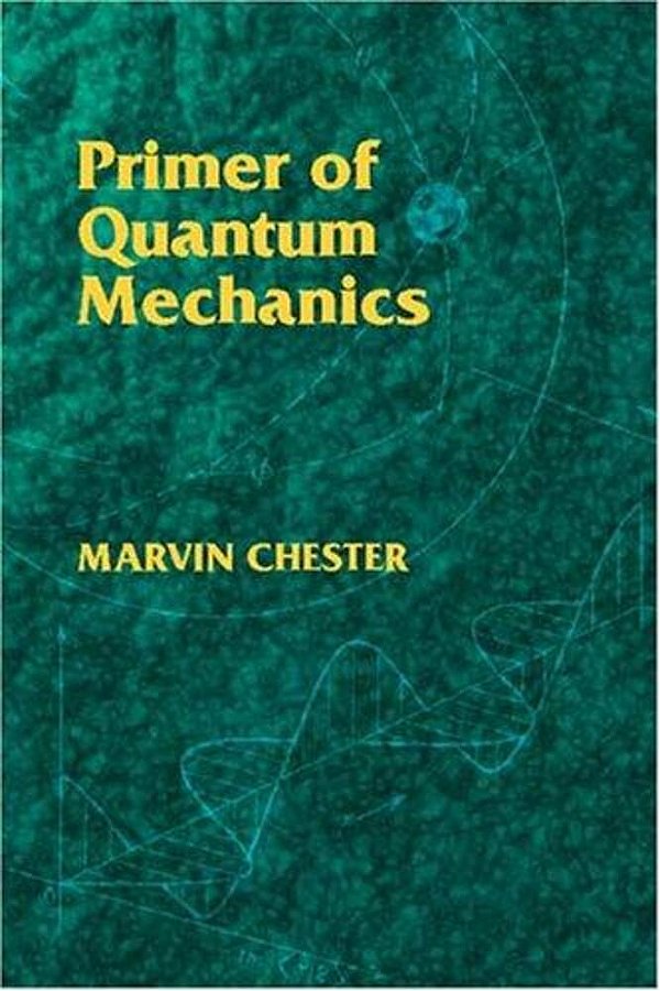 Primer Of Quantum Mechanics-..