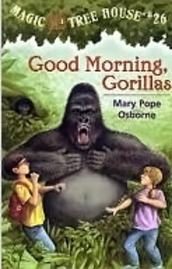 Good Morning, Gorillas - Magic Tree House 26-..