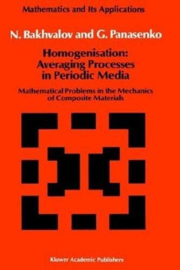 Homogenisation - Averaging Processes In Periodic Media-..