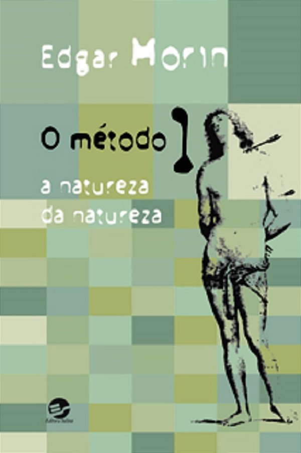 O Metodo - Volume 1 - A Natureza Da Natureza..-