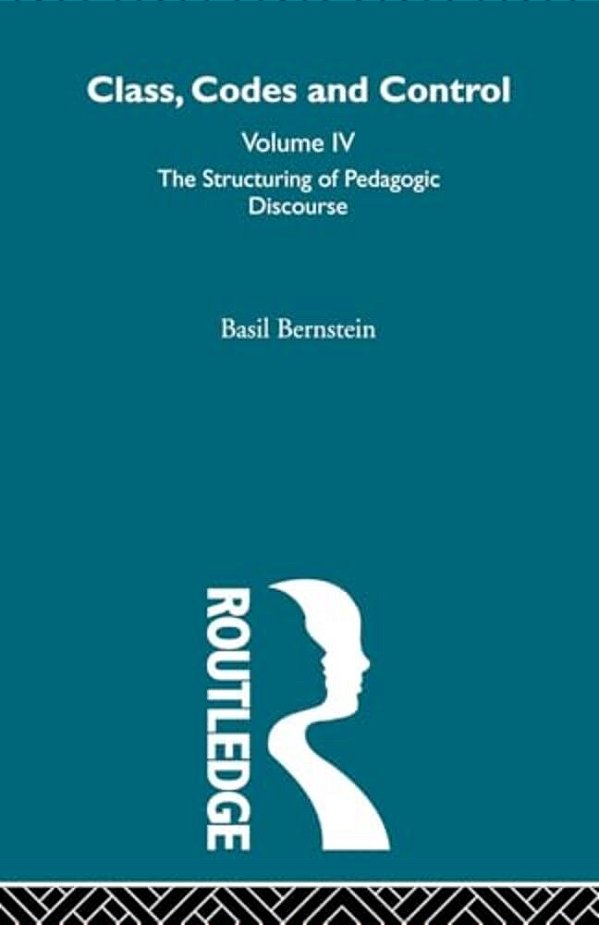 The Structuring Of Pedagogic Discourse (Class, Codes And Control)-..
