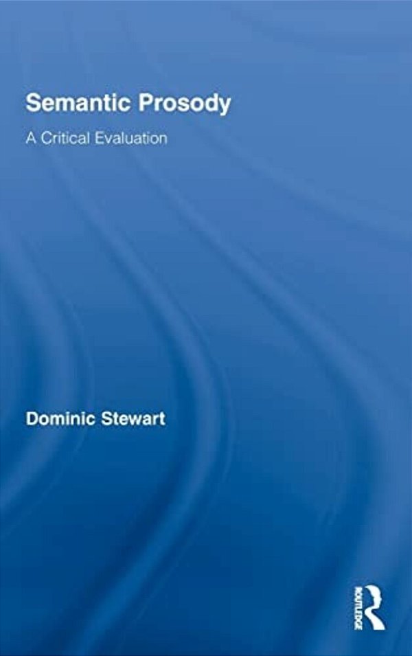 Semantic Prosody: A Critical Evaluation-..