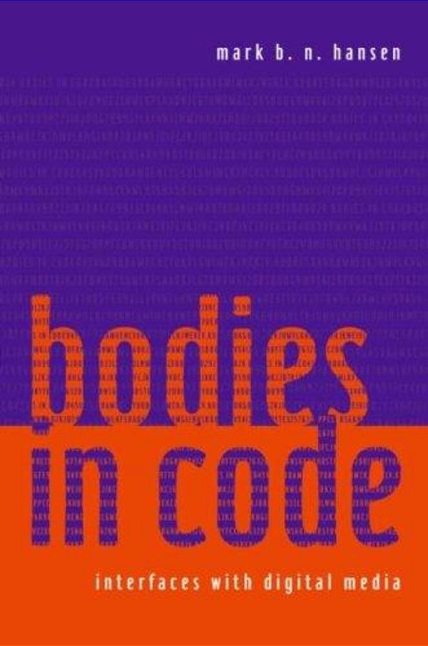 Bodies In Code: Interfaces With Digital Media-..