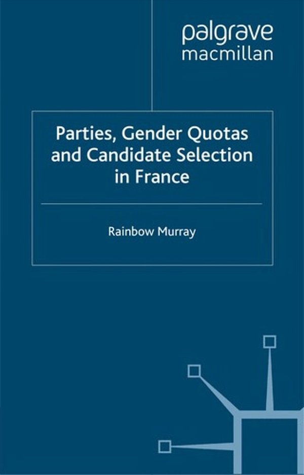 Parties, Gender Quotas And Candidate Selection In France-..