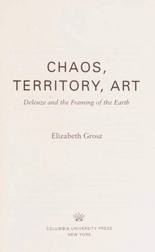 Chaos, Territory, Art: Deleuze And The Framing Of The Earth-..