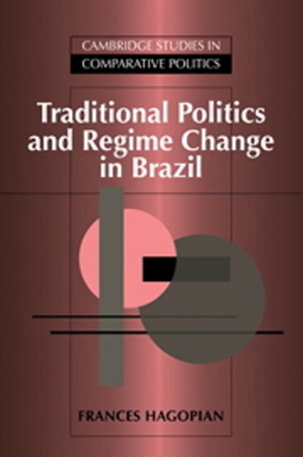 Traditional Politics And Regime Change In Brazil-..