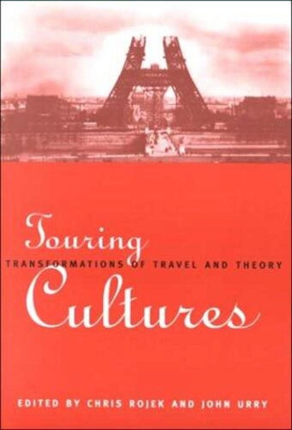 Touring Cultures: Transformations Of Travel And Theory. -..