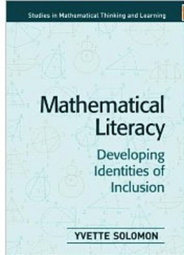 Mathematical Literacy: Developing Identities Of Inclusion (Studies In Mathematical Thinking And Lear-..