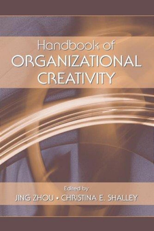 Handbook Of Organizational Creativity-..