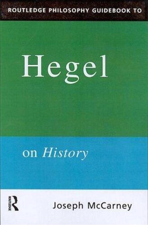 Routledge Philosophy Guidebook To Hegel On History-..