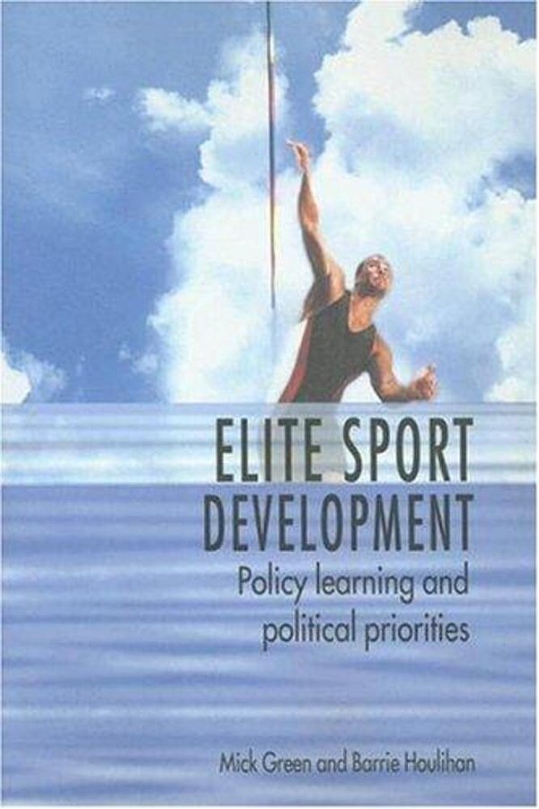 Elite Sport Development, Policy Learning And Political Priorities-..