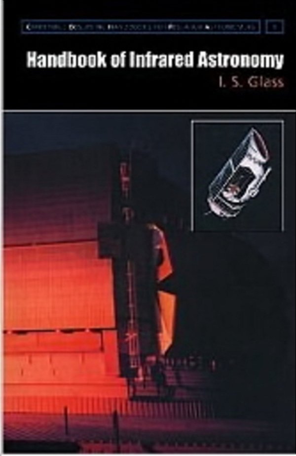 Handbook Of Infrared Astronomy - Cambridge Observing Handbooks For Research Astronomers-..