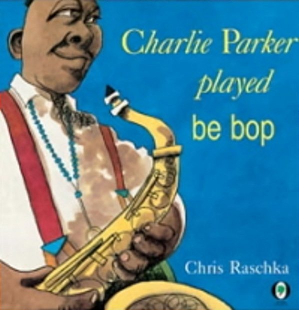 Charlie Parker Played Be Bop-..