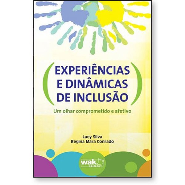 Experiências E Dinâmicas De Inclusão - Um Olhar Comprometido E Afetivo