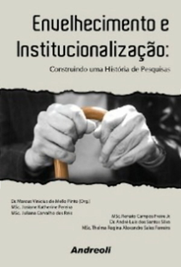 Envelhecimento E Institucionalização - Construindo Uma História De Pesquisas..-