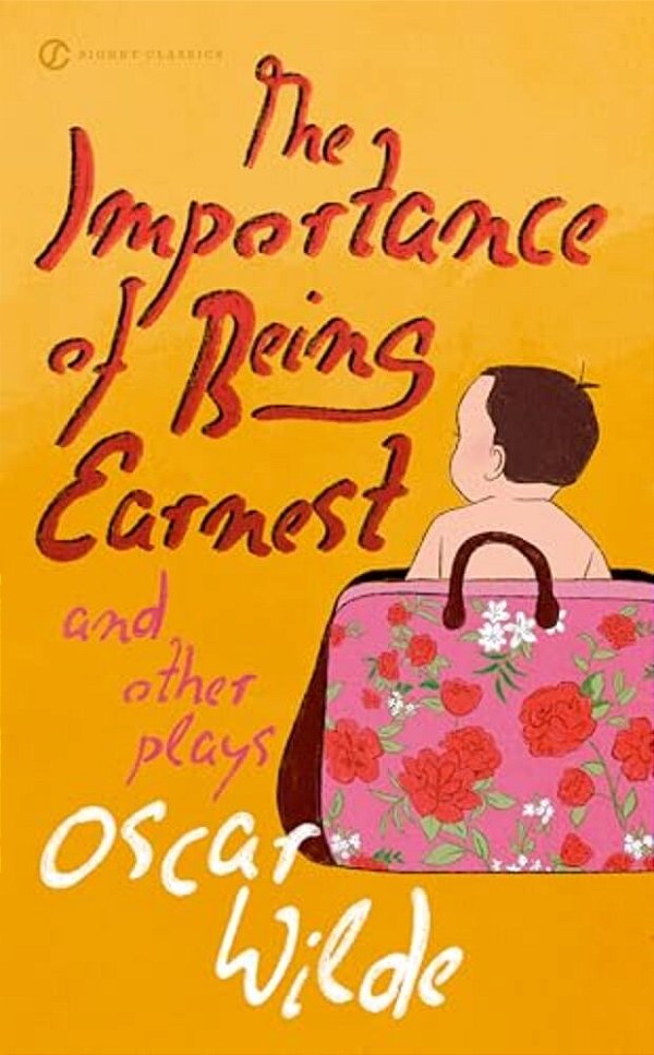 The Importance Of Being Earnest And Other Plays-..