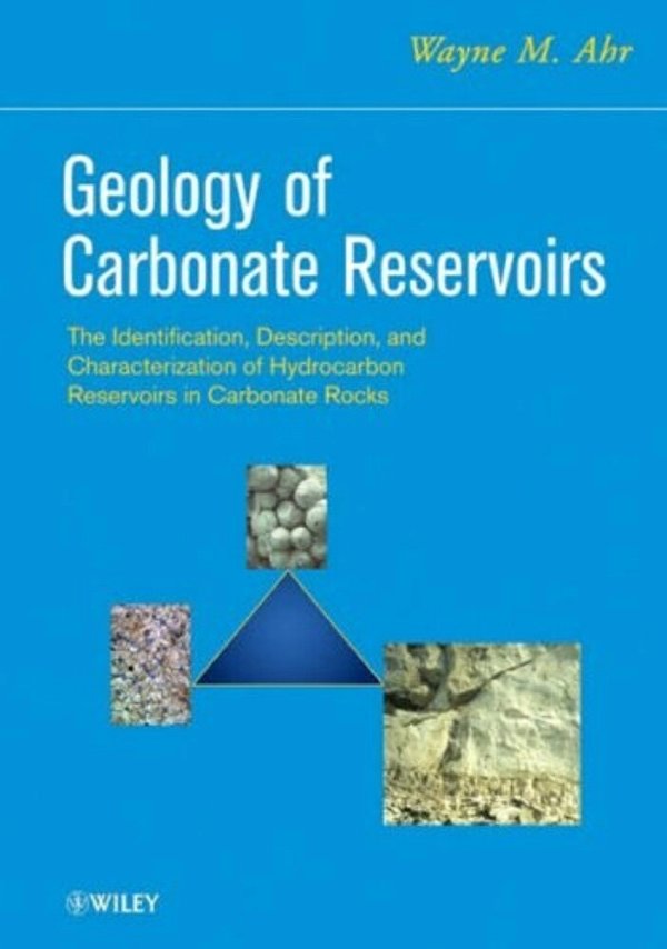 Geology Of Carbonate Reservoirs: The Identification, Description And Characterization Of Hydrocarbon-..