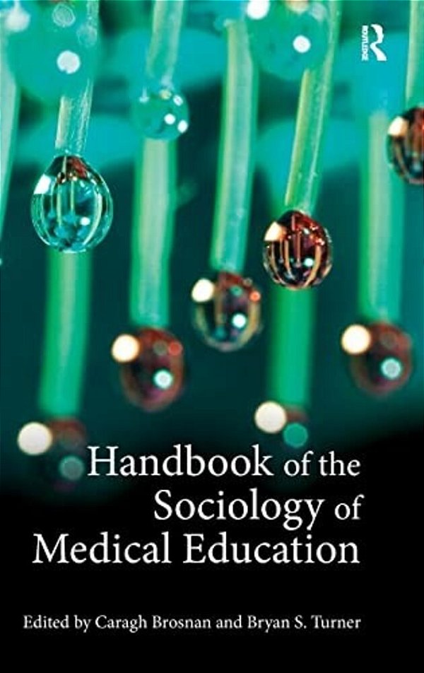 Handbook Of The Sociology Of Medical Education-..