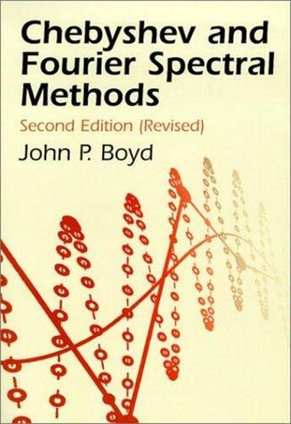 Chebyshev And Fourier Spectral Methods: Second Revised Edition-..