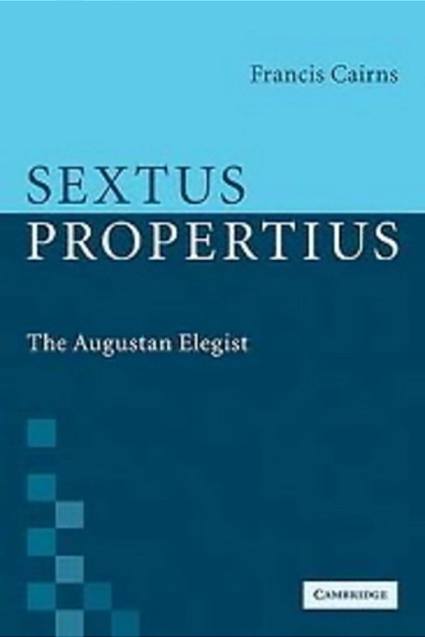 Sextus Propertius The Augustan Elegist-..