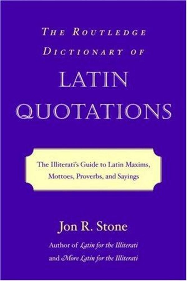 The Routledge Dictionary Of Latin Quotations-..
