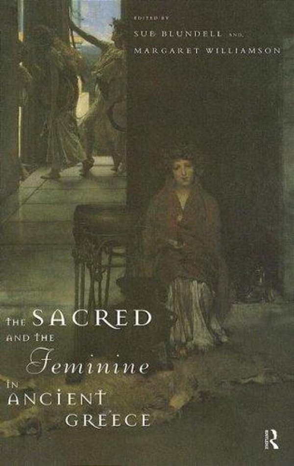The Sacred And The Feminine In Ancient Greece-..