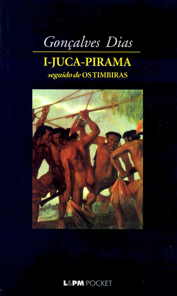 I-Juca-pirama - Seguido De Os Timbiras