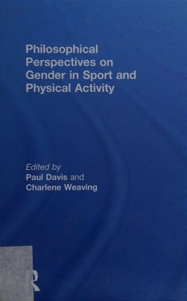 Philosophical Perspectives On Gender In Sport And Physical Activity-..