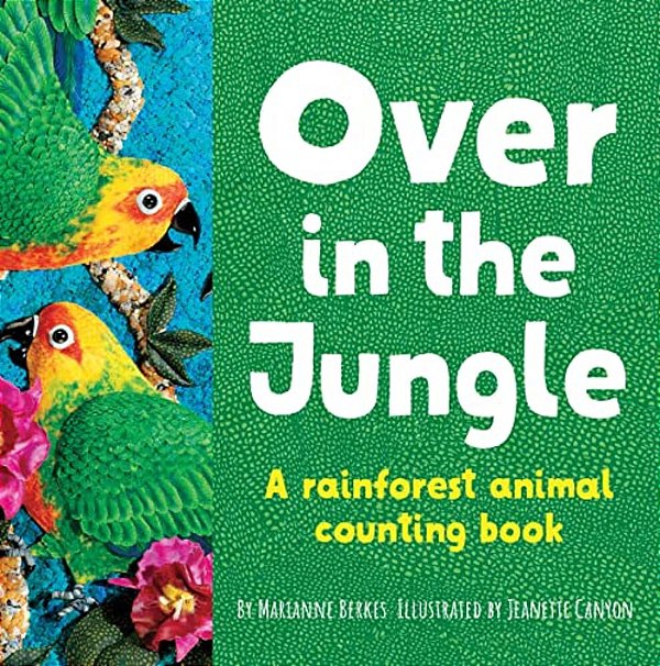Over In The Jungle: A Rain Forest Baby Animal Counting Book-..