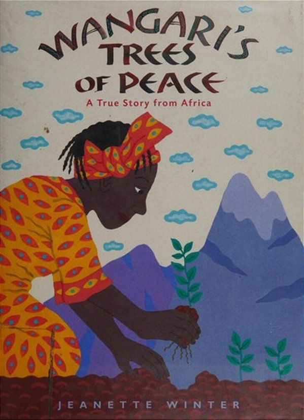 Wangari's Trees Of Peace: A True Story Of Africa