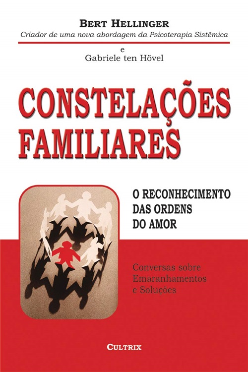 Constelações Familiares - O Reconhecimento Das Ordens Do Amor