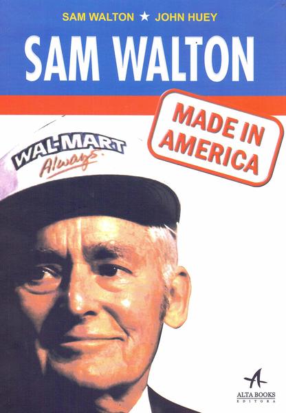 Sam Walton - Made In America