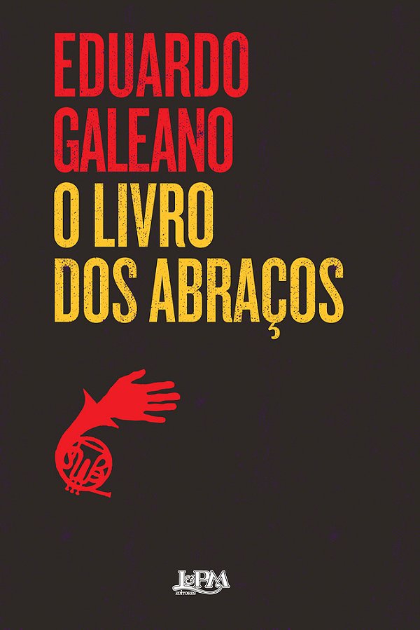 O Livro Dos Abraços - Convencional..-