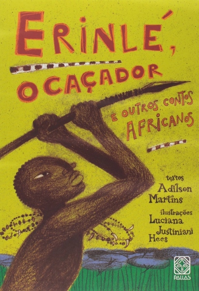 Erinle, O Caçador - E Outros Contos Africanos
