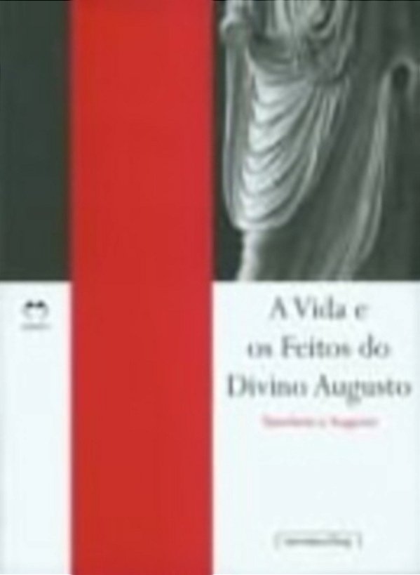 A Vida E Os Feitos Do Divino Augusto