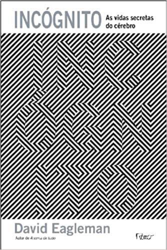 Incógnito - As Vidas Secretas Do Cérebro