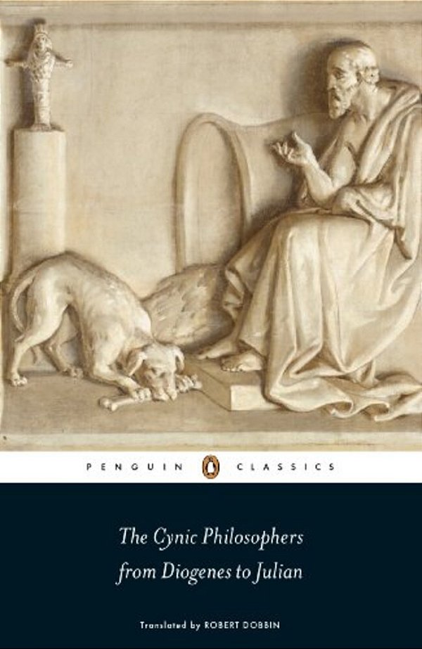 The Cynic Philosophers: From Diogenes To Julian-..