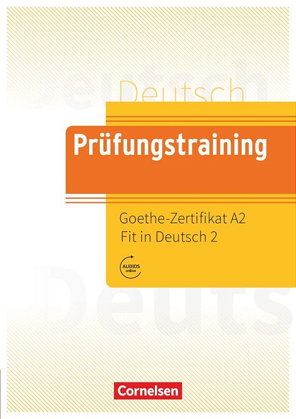 Prüfungstraining Daf - A2: Goethe-Zertifikat A2: Fit In Deutsch 2 - Übungsbuch Mit Lösungen Und Audios Als Download-..