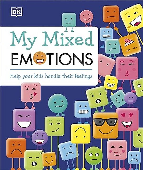 My Mixed Emotions: Help Your Kids Handle Their Feelings-..