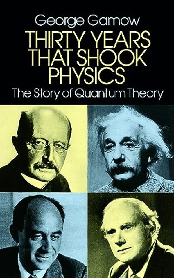 Thirty Years That Shook Physics: The Story Of Quantum Theory-..