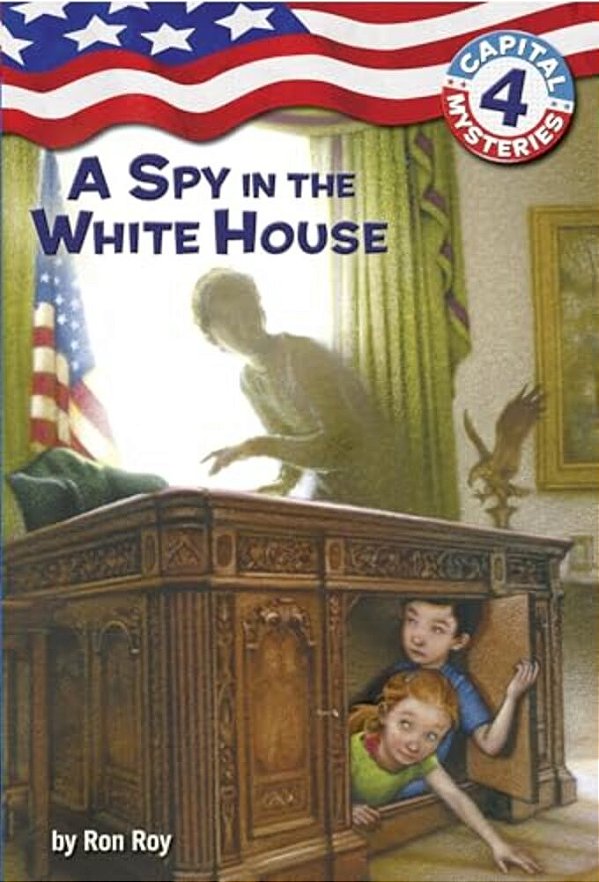 Capital Mysteries #4: A Spy In The White House-..