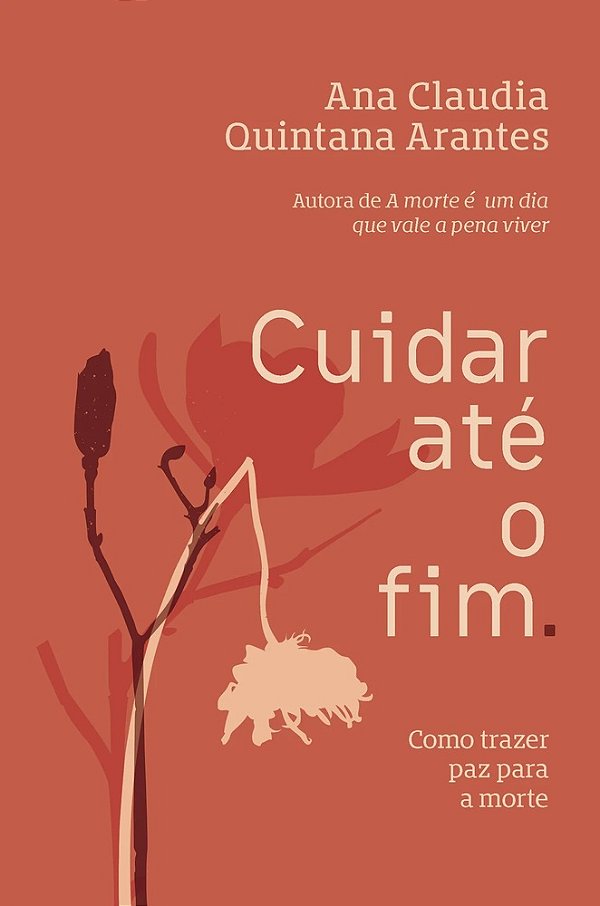 Cuidar Até O Fim - Como Trazer Paz Para A Morte
