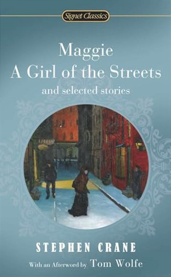 Maggie, A Girl Of The Streets And Selected Stories-..