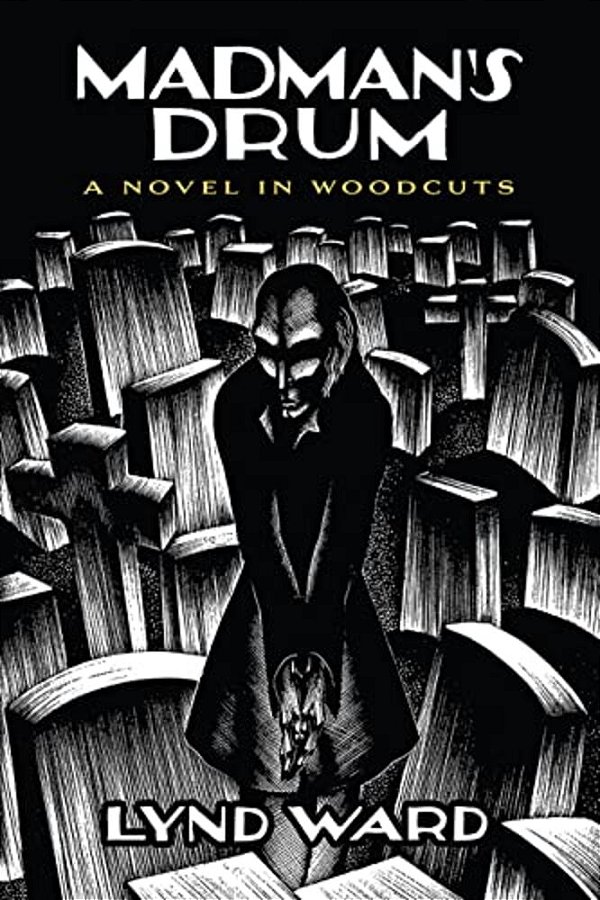 Madman's Drum: A Novel In Woodcuts-..