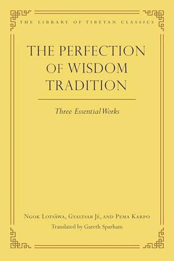 The Perfection Of Wisdom Tradition: Three Essential Works-..