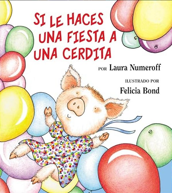 Si Le Haces Una Fiesta A Una Cerdita: If You Give A Pig A Party (Spanish Edition) If You Give A Pig A Party-..