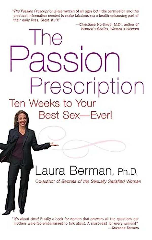 The Passion Prescription: Ten Weeks To Your Best Sex -- Ever!-..