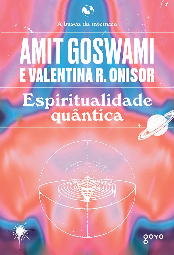 Espiritualidade Quântica A Busca Da Inteireza